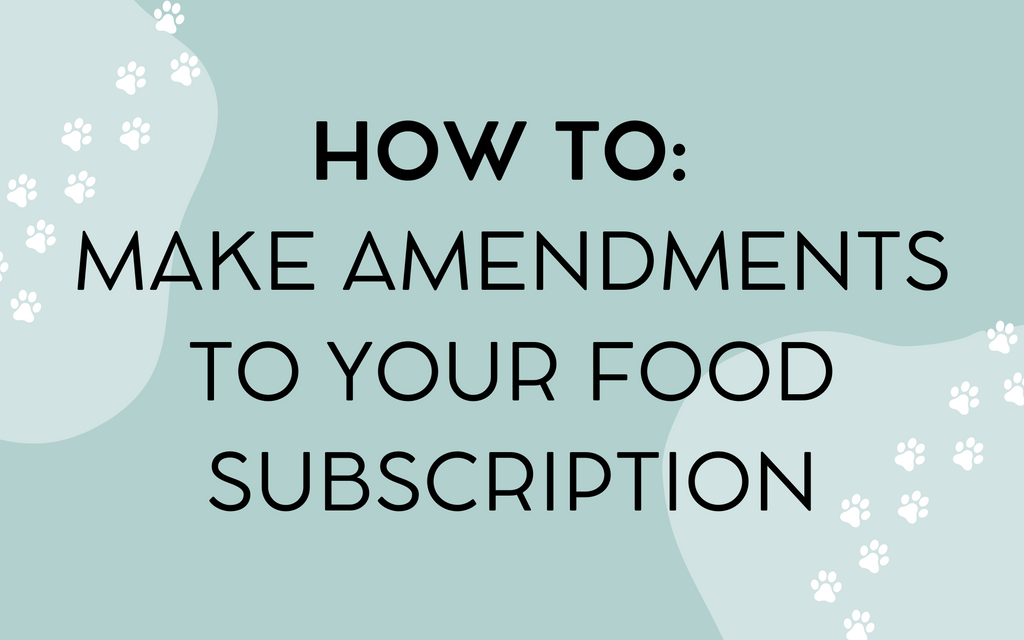 HOW TO: Make amendments to your food subscription